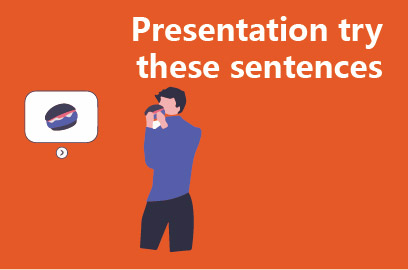 Presentation try these sentences