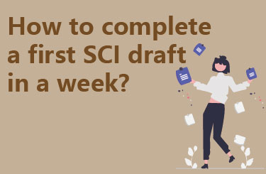 How to complete a first SCI draft in a week?