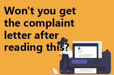 Won't you get the complaint letter after reading this?