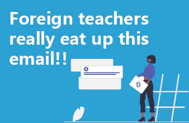 Foreign teachers really eat up this email!