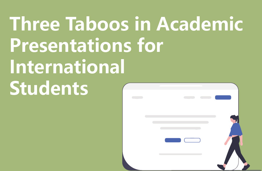 Three Taboos in Academic Presentations for International Students