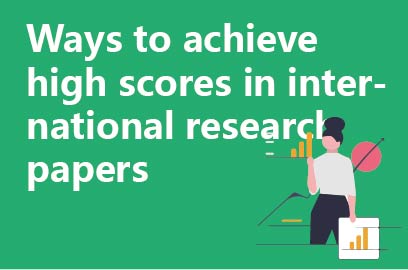 Ways to achieve high scores in international research papers