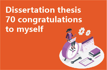 Dissertation thesis 70 congratulations to myself