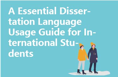A Essential Dissertation Language Usage Guide for International Students