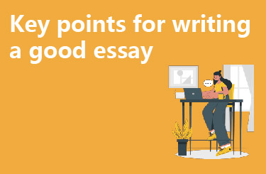 Key points for writing a good essay