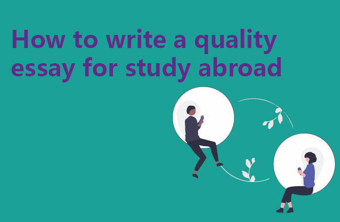 How to write a quality essay for study abroad