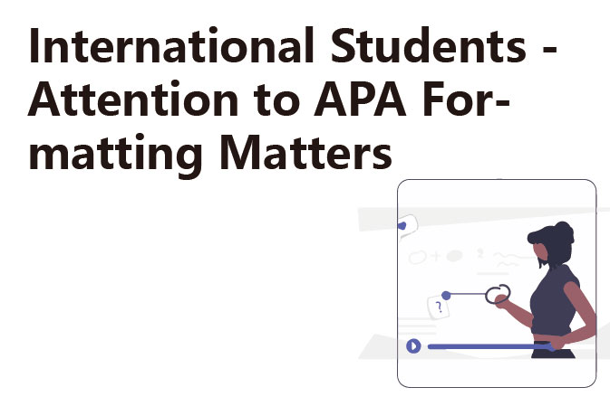 International Students - Attention to APA Formatting Matters