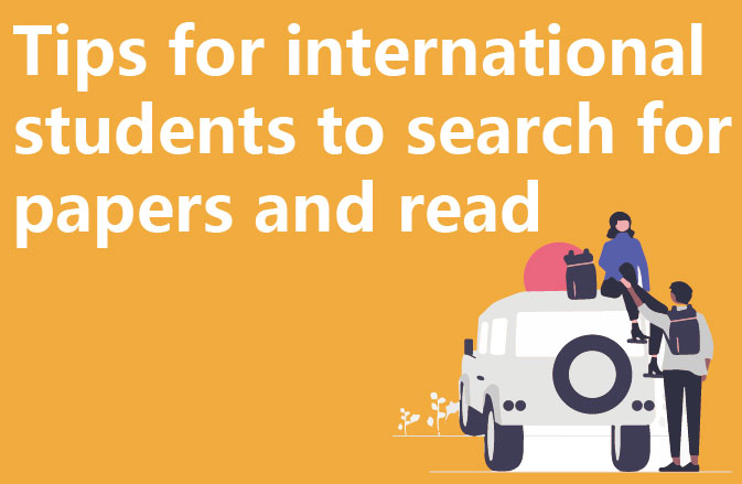 Tips for international students to search for papers and read