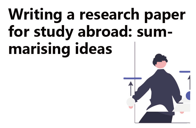 Writing a research paper for study abroad: summarising ideas