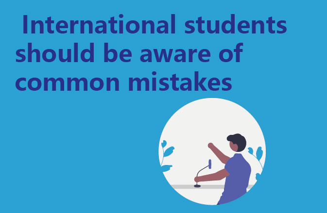 International students should be aware of common mistakes