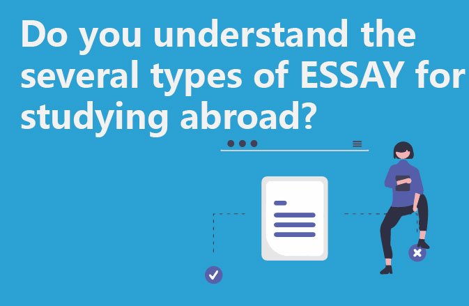 Do you understand the several types of ESSAY for studying abroad?