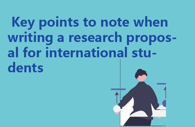 Key points to note when writing a research proposal for international students