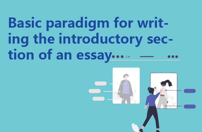 Basic paradigm for writing the introductory section of an essay