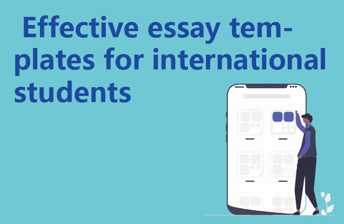 Effective essay templates for international students
