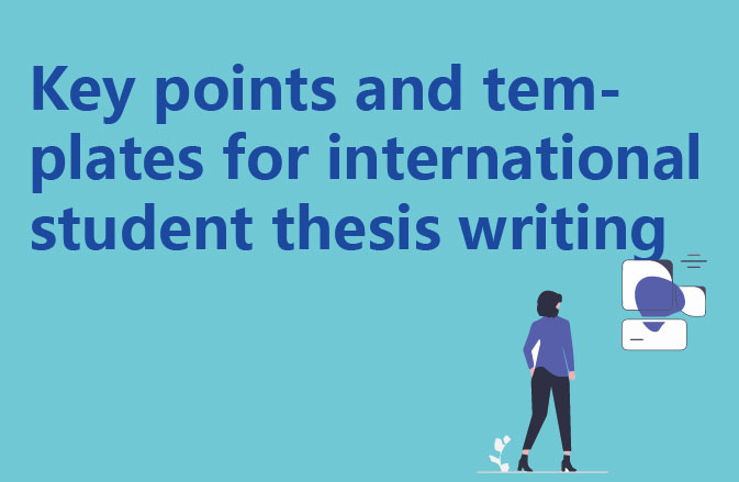 Key points and templates for international student thesis writing