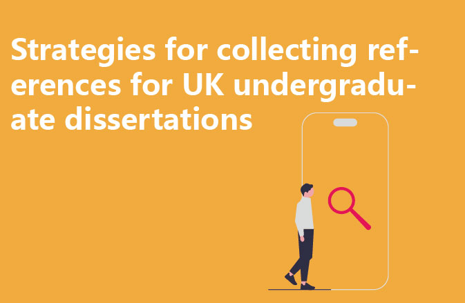 Strategies for collecting references for UK undergraduate dissertations