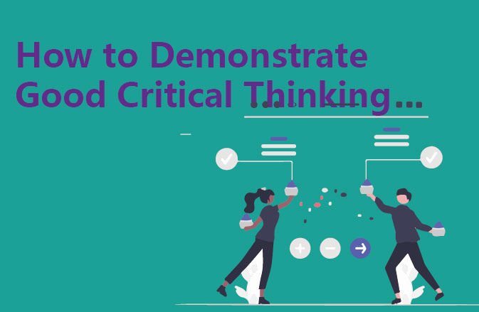 How to Demonstrate Good Critical Thinking