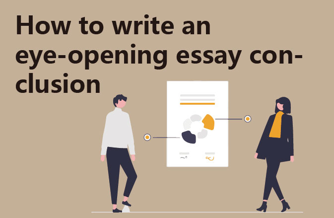 How to write an eye-opening essay conclusion
