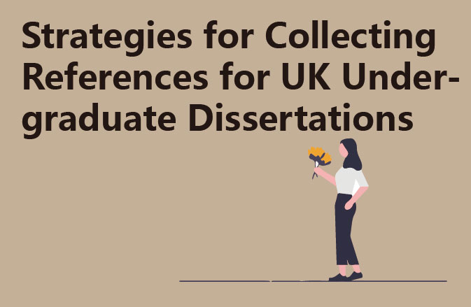 Strategies for Collecting References for UK Undergraduate Dissertations