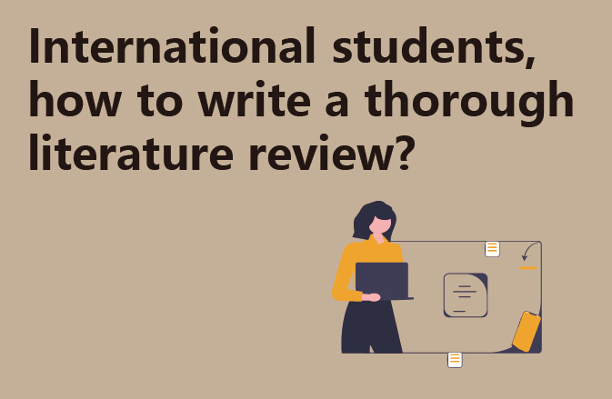 International students, how to write a thorough literature review?