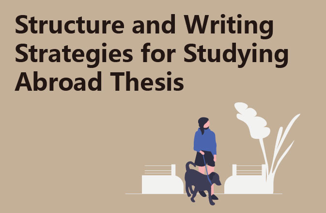 Structure and Writing Strategies for Studying Abroad Thesis