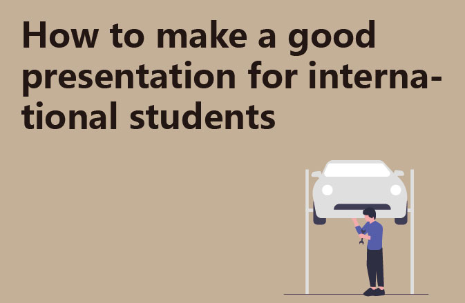 How to make a good presentation for international students