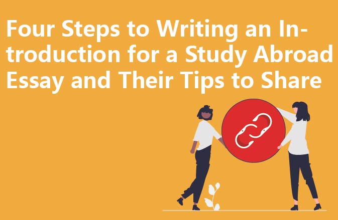 Four Steps to Writing an Introduction for a Study Abroad Essay and Their Tips to Share