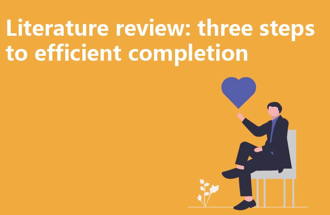 Literature review: three steps to efficient completion