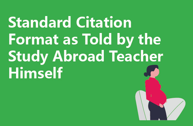 Standard Citation Format as Told by the Study Abroad Teacher Himself