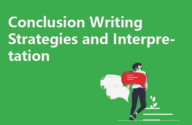Conclusion Writing Strategies and Interpretation