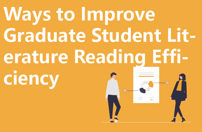 Ways to Improve Graduate Student Literature Reading Efficiency