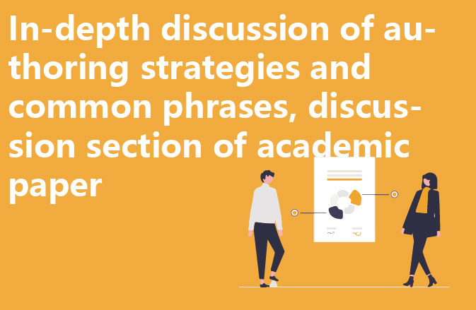 In-depth discussion of authoring strategies and common phrases, discussion section of academic paper