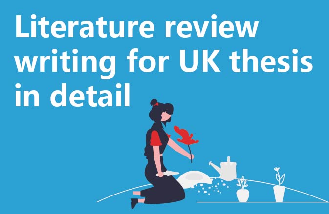Literature review writing for UK thesis in detail