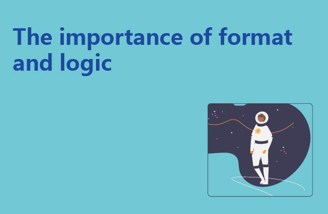 The importance of format and logic