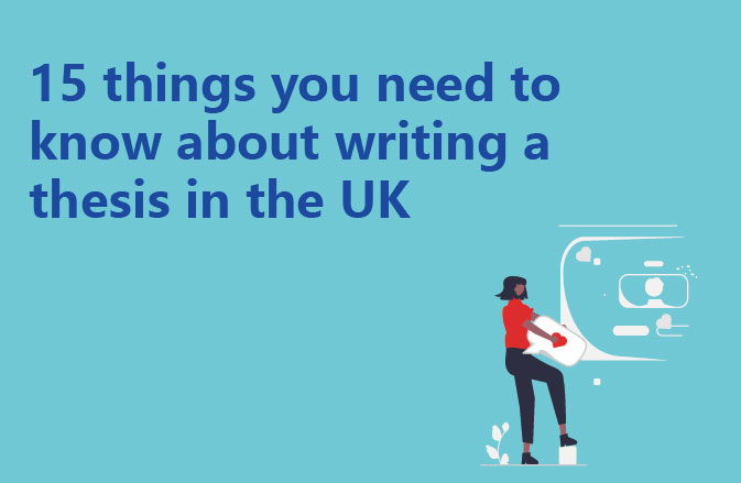 15 things you need to know about writing a thesis in the UK