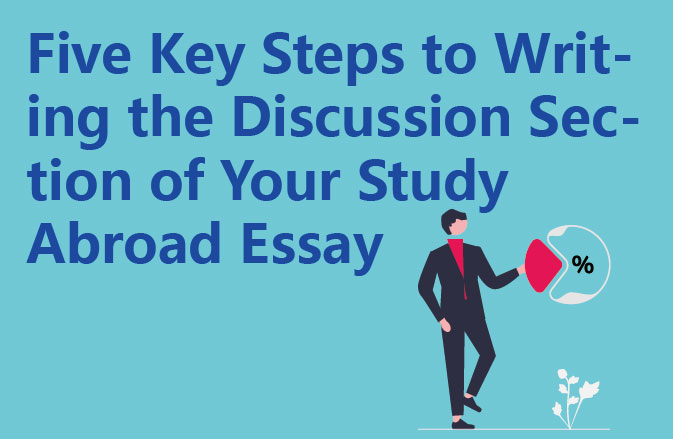 Five Key Steps to Writing the Discussion Section of Your Study Abroad Essay