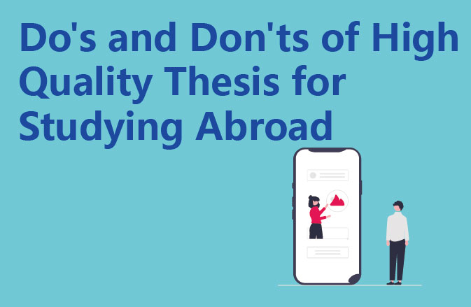 Do's and Don'ts of High Quality Thesis for Studying Abroad