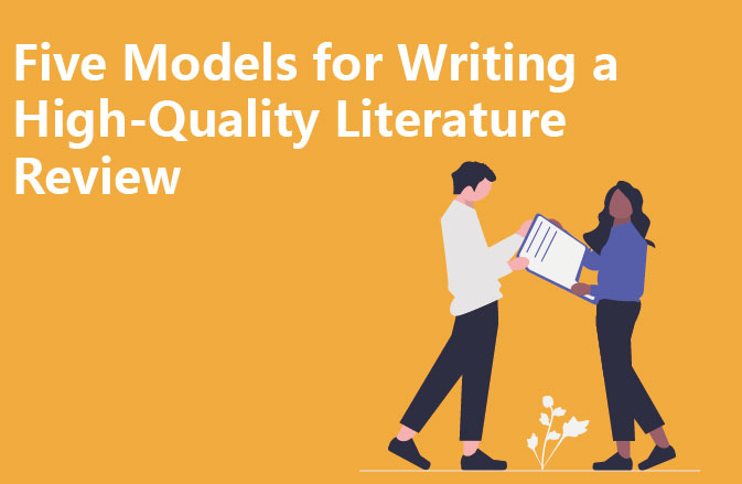 Five Models for Writing a High-Quality Literature Review