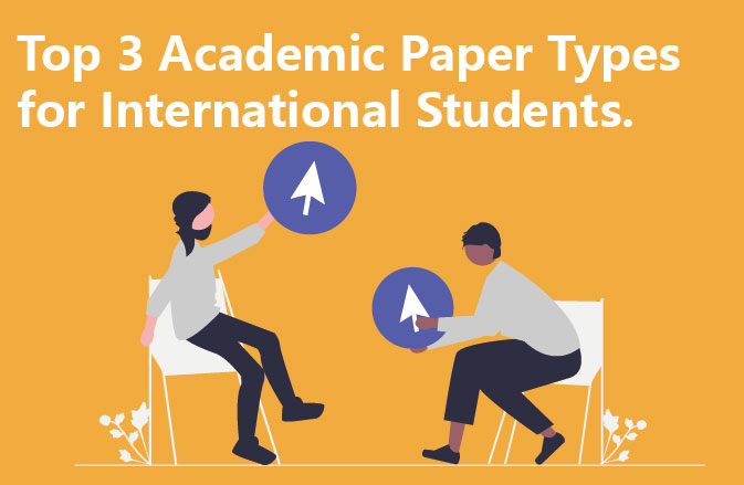 Top 3 Academic Paper Types for International Students.