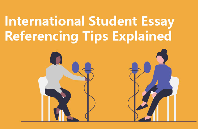 International Student Essay Referencing Tips Explained