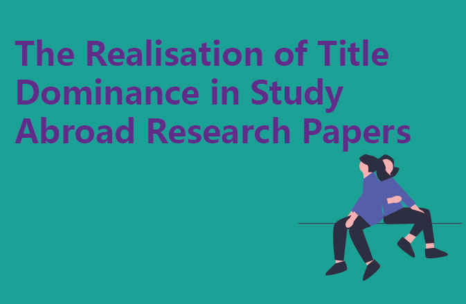 The Realisation of Title Dominance in Study Abroad Research Papers