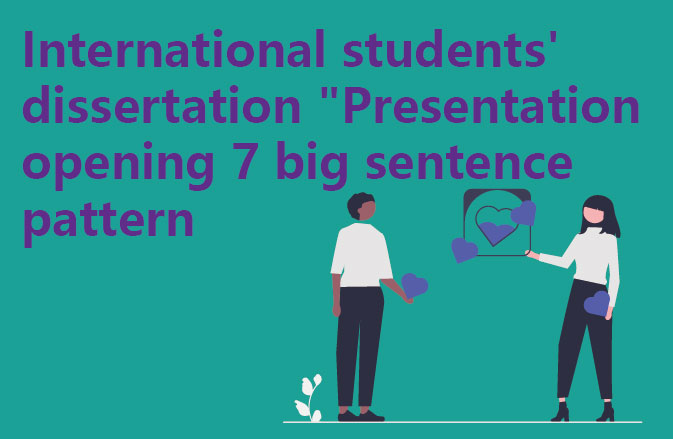 International students' dissertation "Presentation opening 7 big sentence pattern