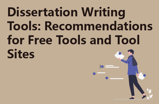 Dissertation Writing Tools: Recommendations for Free Tools and Tool Sites