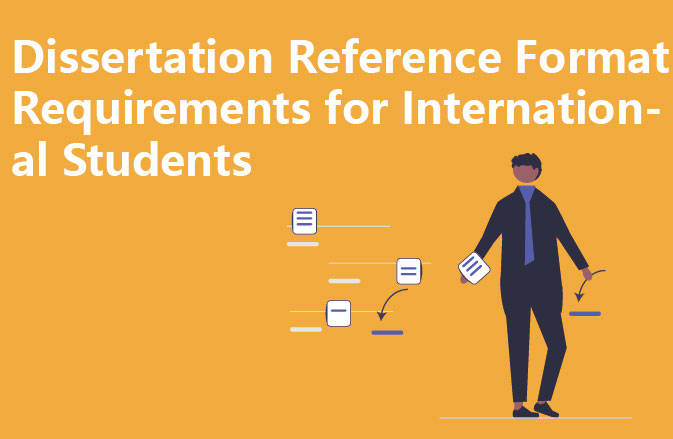 Dissertation Reference Format Requirements for International Students