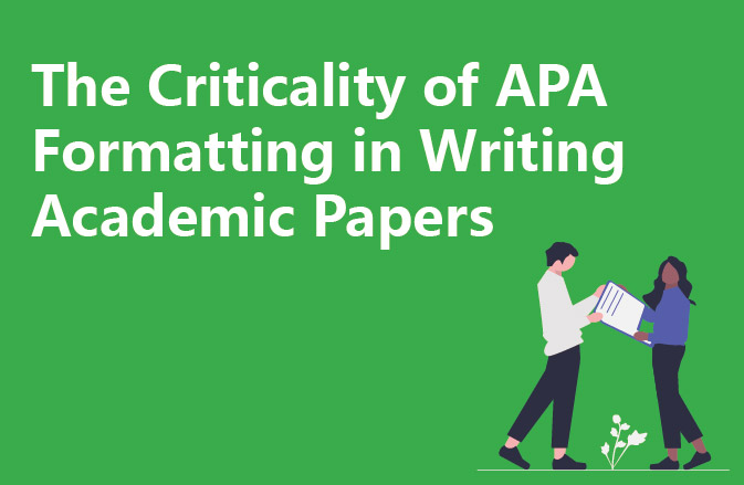 The Criticality of APA Formatting in Writing Academic Papers