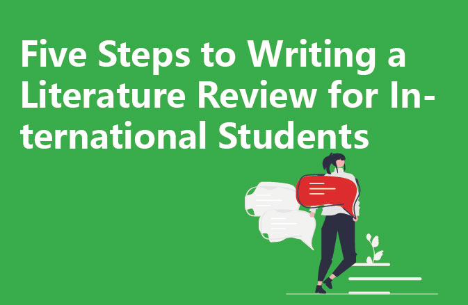 Five Steps to Writing a Literature Review for International Students