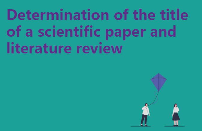 Determination of the title of a scientific paper and literature review