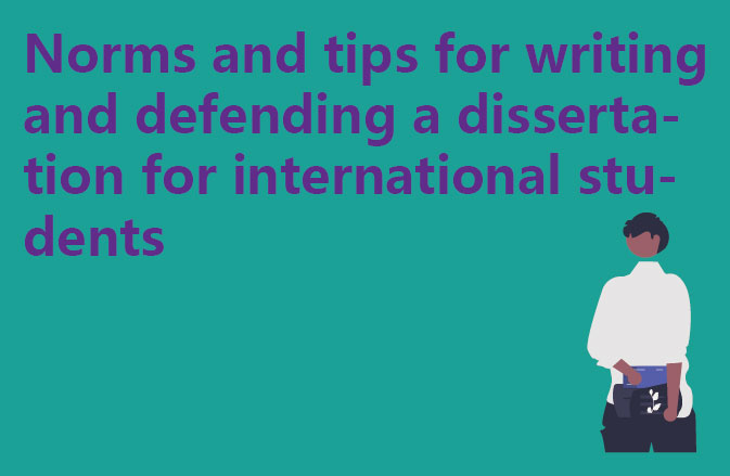 Norms and tips for writing and defending a dissertation for international students