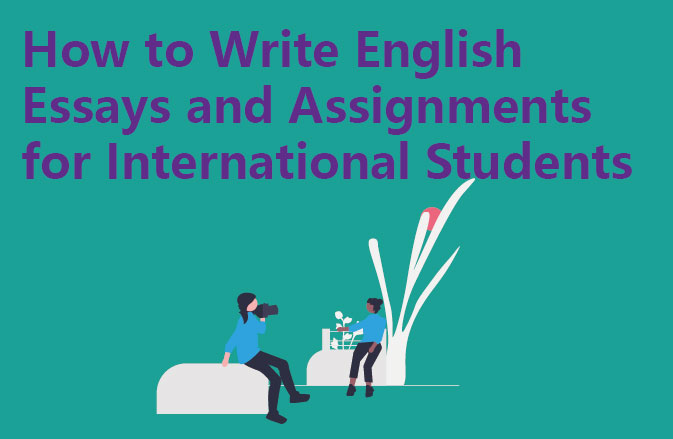 How to Write English Essays and Assignments for International Students