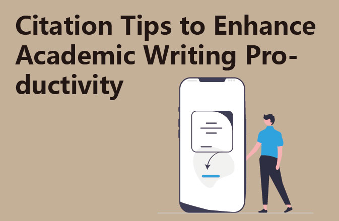 Citation Tips to Enhance Academic Writing Productivity